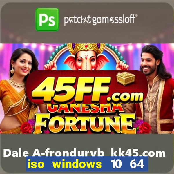 iso windows 10 64 bits download
